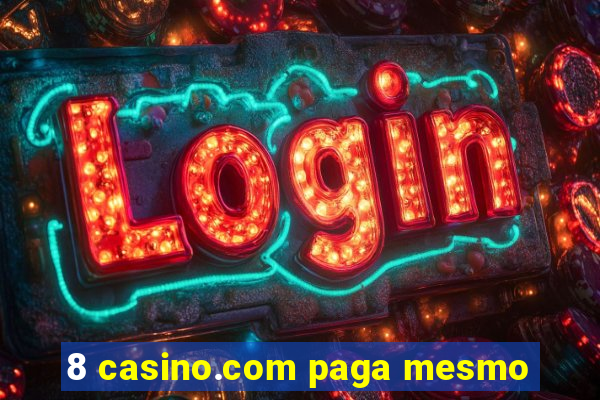 8 casino.com paga mesmo